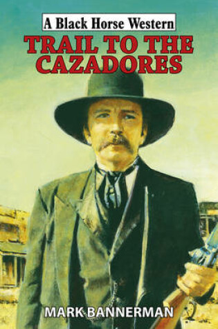 Cover of Trail to the Cazadores