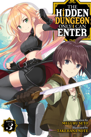 Cover of The Hidden Dungeon Only I Can Enter (Light Novel) Vol. 3