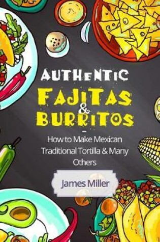 Cover of Authentic Fajitas & Burritos