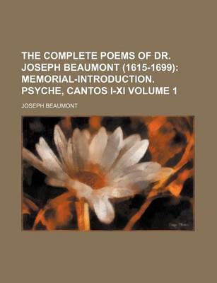 Book cover for The Complete Poems of Dr. Joseph Beaumont (1615-1699) Volume 1