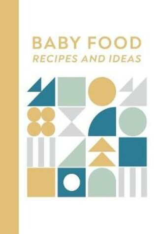 Cover of Baby Food Recipes and Ideas