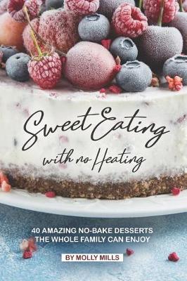 Book cover for Sweet Eating with No Heating