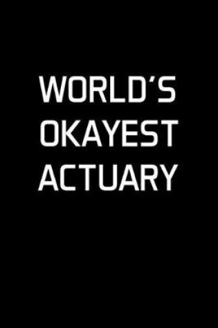 Cover of World's Okayest Actuary