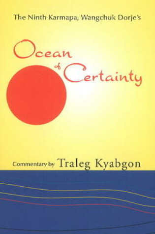 Cover of Ninth Karmapa Wangchuk Dorjes Ocean of Certainty