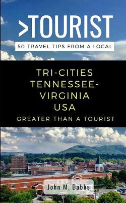 Book cover for Greater Than a Tourist- Tri-Cities Tennessee-Virginia USA