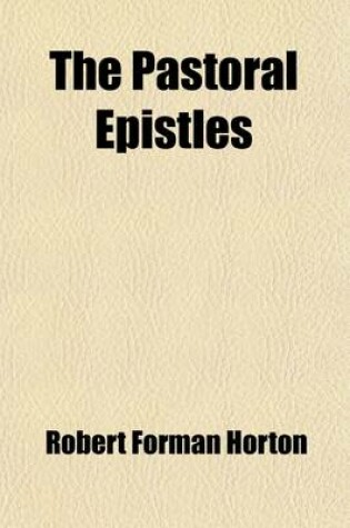 Cover of The Pastoral Epistles; Timothy and Titus