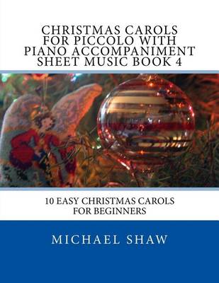 Book cover for Christmas Carols For Piccolo With Piano Accompaniment Sheet Music Book 4