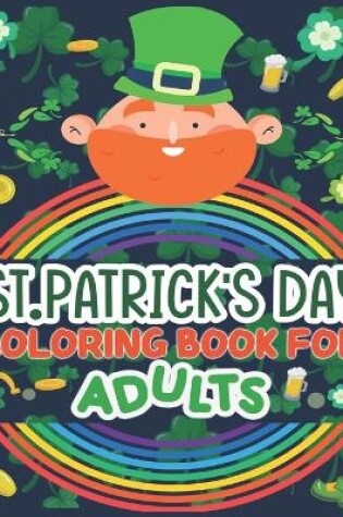 Cover of St Patrick's Day Coloring Book For Adults