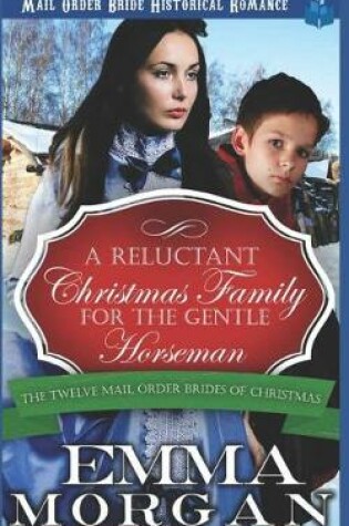 Cover of A Reluctant Christmas Family for the Gentle Horseman