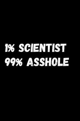 Book cover for 1% Scientist 99% Asshole