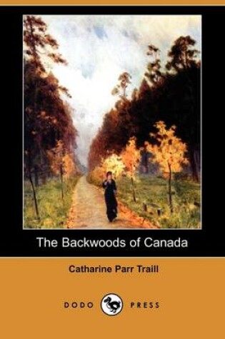 Cover of The Backwoods of Canada (Dodo Press)