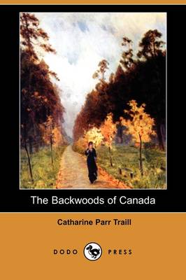 Book cover for The Backwoods of Canada (Dodo Press)