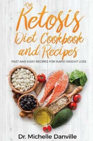 Cover of The Ketosis Diet Cookbook and Recipes