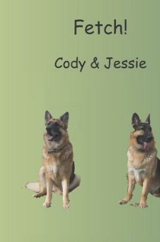 Cover of Fetch! With Cody & Jessie.