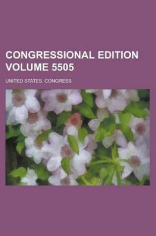 Cover of Congressional Edition Volume 5505