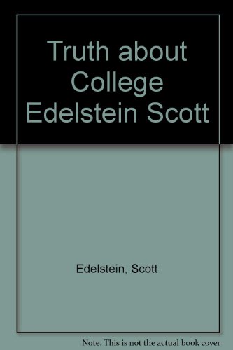 Book cover for Truth about College Edelstein Scott