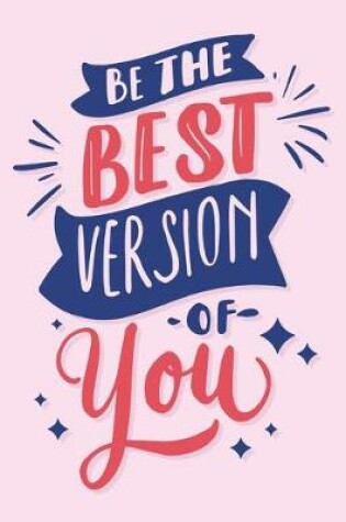 Cover of Be The Best Version Of You