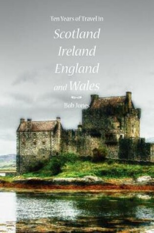 Cover of Ten Years of Travel in Scotland, Ireland, England and Wales