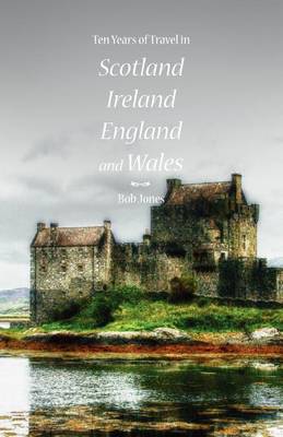 Book cover for Ten Years of Travel in Scotland, Ireland, England and Wales