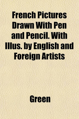 Book cover for French Pictures Drawn with Pen and Pencil. with Illus. by English and Foreign Artists