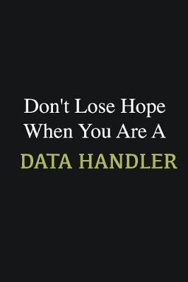 Book cover for Don't lose hope when you are a Data handler