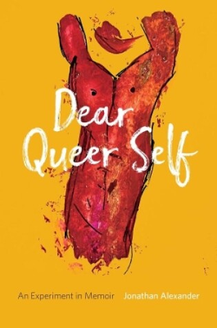 Cover of Dear Queer Self – An Experiment in Memoir