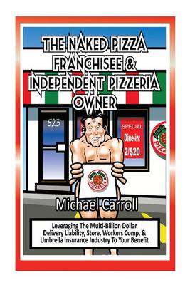 Book cover for The Naked Pizza Franchisee & Independent Pizzeria Owner