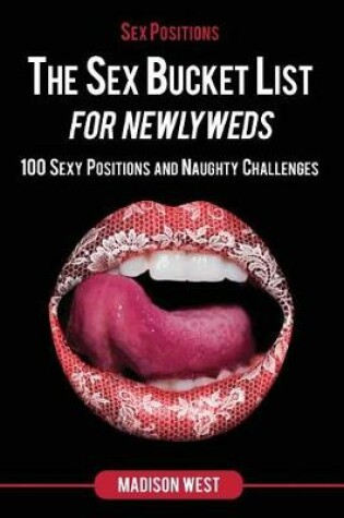Cover of Sex Positions - The Sex Bucket List for Newlyweds