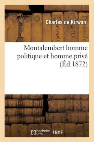 Cover of Montalembert Homme Politique Et Homme Prive