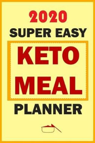 Cover of 2020 Super Easy Keto Meal Planner