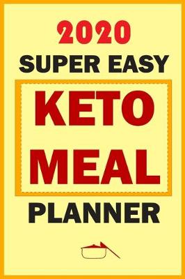 Book cover for 2020 Super Easy Keto Meal Planner