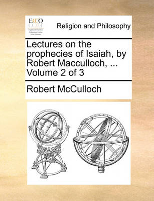 Book cover for Lectures on the Prophecies of Isaiah, by Robert MacCulloch, ... Volume 2 of 3