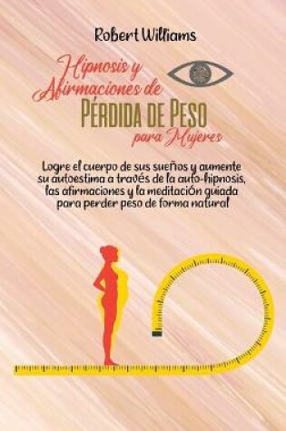 Cover of Hipnosis y Afirmaciones de Perdida de Peso para Mujeres