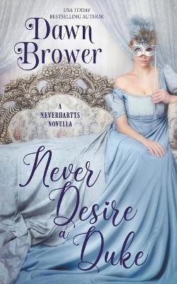 Cover of Never Desire a Duke