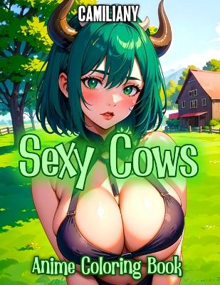 Cover of Sexy Cows Anime Coloring Book