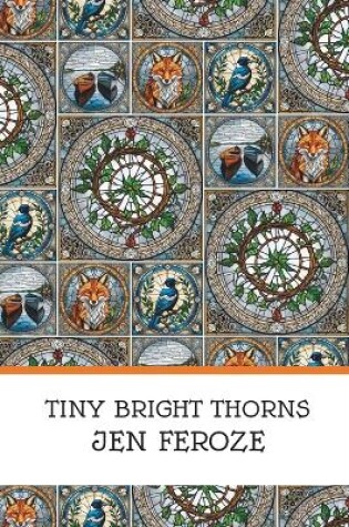 Cover of Tiny Bright Thorns