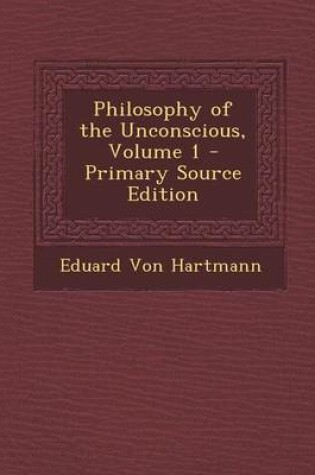 Cover of Philosophy of the Unconscious, Volume 1