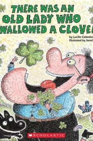 Cover of There Was an Old Lady Who Swallowed a Clover!