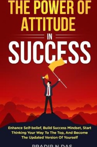 Cover of The Power of Attitude in Success