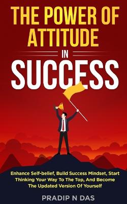 Book cover for The Power of Attitude in Success