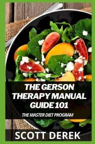 Cover of The Gerson Therapy Manual Guide 101