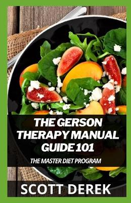 Book cover for The Gerson Therapy Manual Guide 101