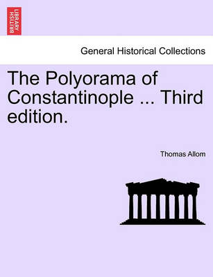 Book cover for The Polyorama of Constantinople ... Third Edition.