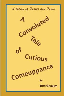 Book cover for A Convoluted Tale of Curious Comeuppance
