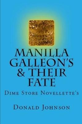 Book cover for Manilla Galleon's & Their Fate