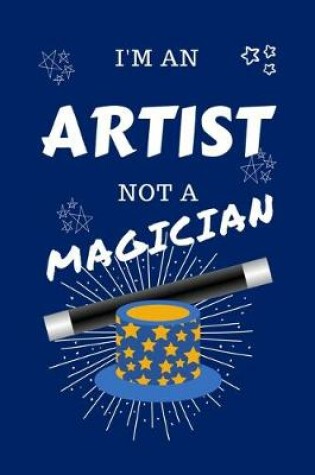 Cover of I'm An Artist Not A Magician