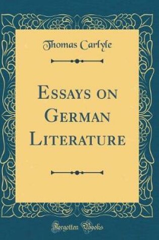 Cover of Essays on German Literature (Classic Reprint)