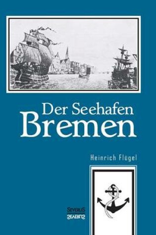 Cover of Der Seehafen Bremen