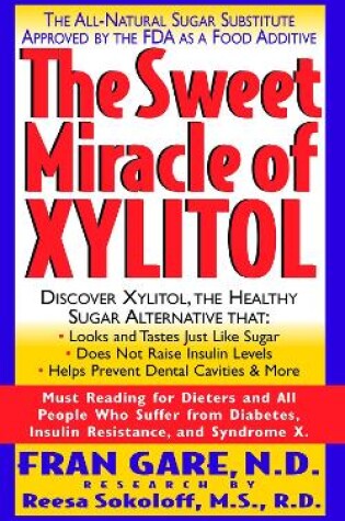 Cover of The Sweet Miracle of Xylitol