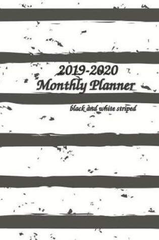 Cover of 2019-2020 Monthly Planner Black and White Striped